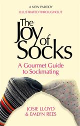 The Joy of Socks: a Gourmet Guide to Sockmating : A Parody