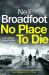 No Place to Die : A Gritty and Gripping Crime Thriller No Place to Die : A Gritty and Gripping Crime Thriller