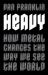 Heavy : How Metal Changes the Way We See the World