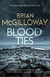 Blood Ties : A Gripping Irish Police Procedural, Heralding the Return of Ben Devlin