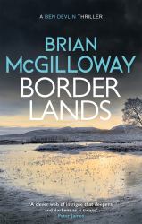 Borderlands : A Body Is Found in the Borders of Northern Ireland in This Totally Gripping Novel