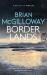 Borderlands : A Body Is Found in the Borders of Northern Ireland in This Totally Gripping Novel
