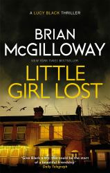 Little Girl Lost : An Addictive Crime Thriller Set in Northern Ireland