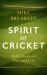 Spirit of Cricket : Reflections on Play and Life Spirit of Cricket : Reflections on Play and Life