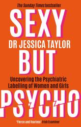 Sexy but Psycho : How the Patriarchy Uses Women's Trauma Against Them