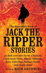 The Mammoth Book of Jack the Ripper Stories : 40 Dark New Tales