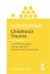Overcoming Childhood Trauma : A Self-Help Guide Using Cognitive Behavioral Techniques