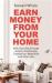 Earn Money from Your Home : With Short Lets Through Airbnb, Onefinestay, TripAdvisor, Misterbnb and Other Sites