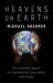 Heavens on Earth : The Scientific Search for the Afterlife, Immortality, and Utopia