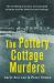 The Pottery Cottage Murders : The First-Hand Account of a Family Held Hostage