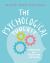 The Psychological Toolkit : A Workbook for a Positive Self and Identity