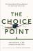 The Choice Point : The Scientifically Proven Method to Push Past Mental Walls and Achieve Your Goals