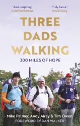 Three Dads Walking : 3 Miles of Hope