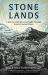 Stone Lands : A Journey of Darkness and Light Through Britain's Ancient Places