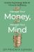 Manage Your Money, Manage Your Mind : Positive Psychology Skills for Financial Wellbeing
