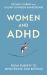 Women and ADHD : From Puberty to Menopause and Beyond