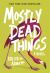 Mostly Dead Things : A Novel Mostly Dead Things : A Novel