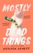 Mostly Dead Things Mostly Dead Things