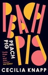 Peach Pig : The Debut Collection from the Young People's Laureate for London, Forward Prize-Shortlisted Author