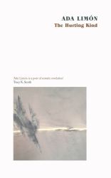 The Hurting Kind : The New Collection from the US Poet Laureate