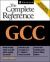 GCC: the Complete Reference