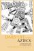 Daily Life of the Aztecs : People of the Sun and Earth