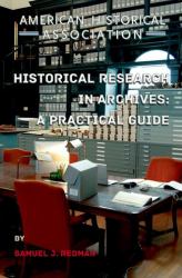 Historical Research in Archives : A Practical Guide