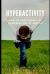 Hyperactivity : How to Take Charge of Children Full of Energy