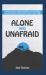 Alone and Unafraid : An Alaskan Dad's Guide to Watching the Kid While the Wife Is on a Long Trip