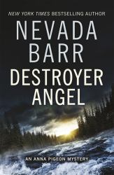 Destroyer Angel (Anna Pigeon Mysteries, Book 18) : A Suspenseful Thriller of the American Wilderness