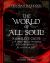 The World of All Souls : A Complete Guide to a Discovery of Witches, Shadow of Night and the Book of Life