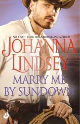Marry Me by Sundown : Enticing Historical Romance from the Legendary Bestseller