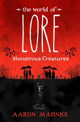 The World of Lore Vol. 1 : Monstrous Creatures