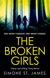 The Broken Girls : The Chilling Suspense Thriller That Will Have Your Heart in Your Mouth