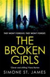 The Broken Girls the Chilling Suspense Thriller That Will Have Your Heart in Your Mouth
