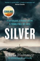 Silver : Sunday Times Crime Book of the Month, Now a Major BBC TV Series for Summer 2025