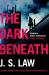 The Dark Beneath : A Completely Gripping Crime Thriller (Lieutenant Dani Lewis Series Book 1)
