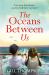 The Oceans Between Us : A Gripping and Heartwrenching Novel of a Mother's Search for Her Lost Child During WW2