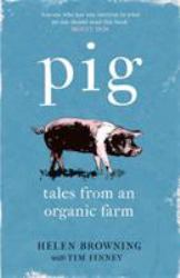 Pig : Tales from an Organic Farm