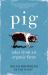 Pig : Tales from an Organic Farm