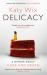 Delicacy : A Memoir about Cake and Death
