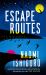 Escape Routes : Winsomely Written and Engagingly Quirky the Sunday Times