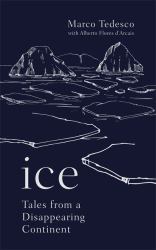 Ice : Tales from a Disappearing World
