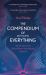 The Compendium of (Not Quite) Everything : All the Facts You Didn't Know You Wanted to Know The Compendium of (Not Quite) Everything : All the Facts You Didn't Know You Wanted to Know