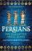 Persians : The Age of the Great Kings