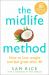 The Midlife Method : How to Lose Weight and Feel Great After 40 The Midlife Method : How to Lose Weight and Feel Great After 40