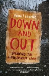 Down and Out : Surviving the Homelessness Crisis