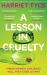 A Lesson in Cruelty : Don't Miss the Twisty Thriller from the Million-Copy Selling Author That Will Leave You Breathless