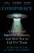 Conspiracy : A History of Boll*cks Theories, and How Not to Fall for Them