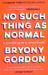 No Such Thing As Normal